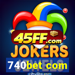 740bet com
